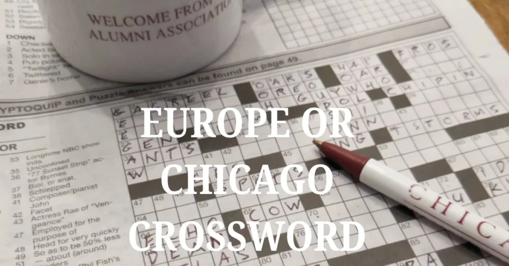 EUROPE OR CHICAGO CROSSWORD